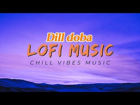 DILL DOBA | lo-fi _perfect _mashup | 100 Song add mashup | SUBSCRIBE PLEASE