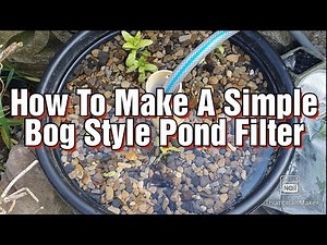 How to build a simple Pond Bog Filter