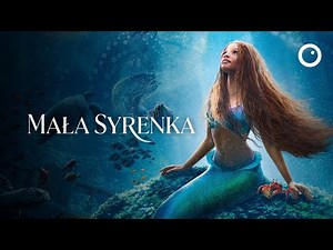 Mała Syrenka, czyli kolejne live-action Disneya! Recenzja #700