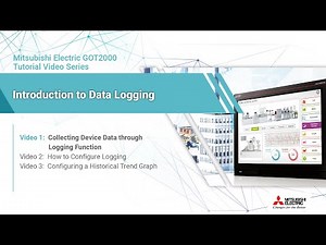 Mitsubishi Electric GOT2000: Collecting Device Data through Logging Function