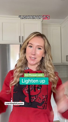 40K views · 1.6K reactions | Lighten up ☀️ Let’s learn this B2 (intermediate level) phrasal verb! ➡️ Meaning: to relax and stop being so serious or negative ✅ “You’re too tense — lighten up!” ✅ “She lightened up after she got good news.” ✅ “It’s not that deep. Lighten up!”  Tag someone who needs to hear this today! #english #learnenglish #phrasalverbs #englishlesson | Learn English Lauren | Facebook