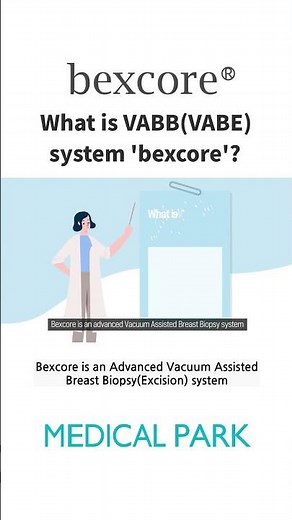 [Bexcore] Vacuum Assisted Breast Biopsy System - What is VABB(VABE)