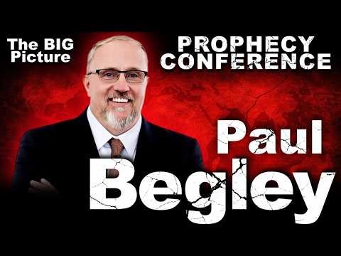 Prophecy Conference - Paul Begley