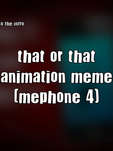 Mephone4 Challenge: My Own 'That or That' Animation Idea
