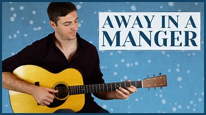 Away in a Manger - Fingerstyle Guitar Lesson and TAB and Chords