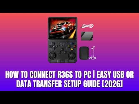 How to Connect R36S to PC _ Easy USB or Data Transfer Setup Guide [2026]