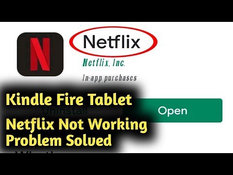 Netflix Not Working on Kindle Fire Tablet Problem Solved
