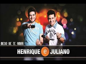 Medo de te amar - Henrique e Juliano