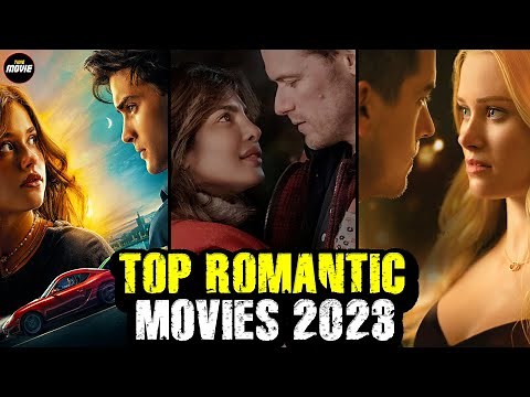 Top 10 Best Romantic Movies 2023 You Can't Miss!