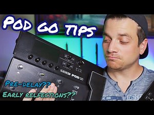 Line 6 Pod Go Early Reflections and Pre Delay Tips