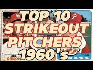 Top 10 Strikeout Pitchers In The 1960s