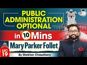 UPSC Public Administration Concepts | Lec 19 - Mary Parker Follet | UPSC Mains