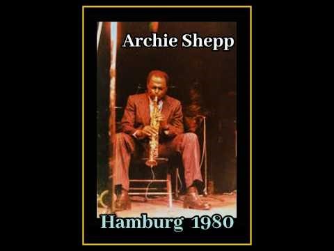 Archie Shepp Quartet - Hamburg, Germany 1980