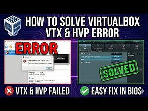 How to solve Oracle VirtualBox VTX and HVP error?