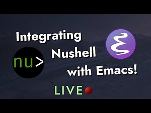 System Crafters Live! - Integrating Nushell with Emacs