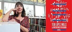 Tedi López Mills presenta ‘La invención de un diario’