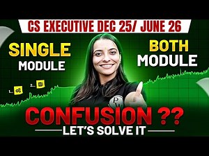 Single Module vs Both Modules? 🤔 | CS Executive Dec 2025 / June 2026 | Clear Your Confusion Today!