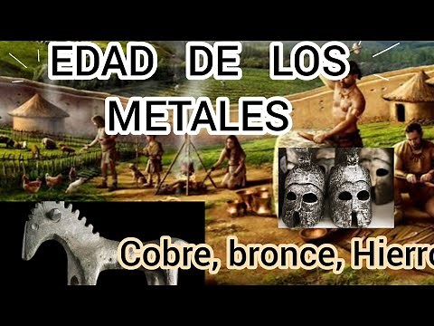 prehistoria, Edad de los Metales ( Cobre, bronce, hierro)caracteristicas y etapas.