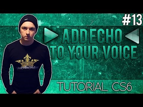 How To Add Echo To Your Voice in Adobe Audition CS6 - Tutorial #13