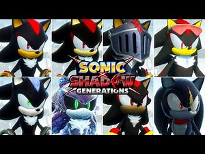 Sonic X Shadow Generations - Choose Your Favorite Shadow Design (Designs Compilation)
