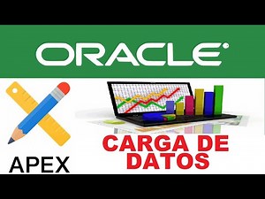 Curso de Oracle Apex desde cero para principiantes | CARGA DE DATOS (video 26)