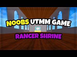Roblox UTMM - Rancer Shrine! | Noob's UTMM