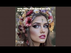 Wildflowers in My Hair