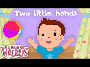 Two Little Hands | Animated Nursery Rhymes & Kids Songs | Baby Walrus