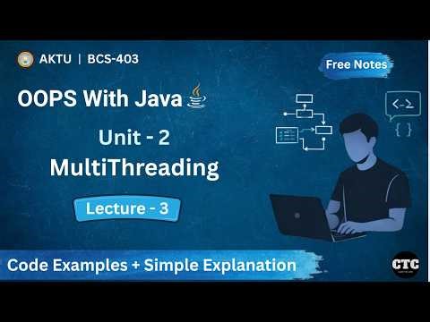 OOPS With Java Unit - 2 | MultiThreading | Lecture -3 (BCS - 403) | AKTU