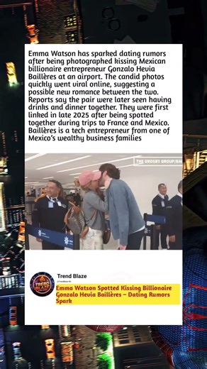 Emma Watson Spotted Kissing Billionaire Gonzalo Hevia Baillères – Dating Rumors Spark