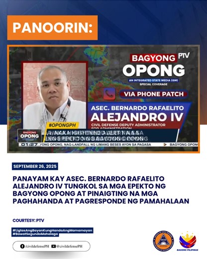 1.8K views · 22 reactions | Panayam kay Asec. Bernardo Rafaelito Alejandro IV tungkol sa mga Epekto ng Bagyong Opong at Pinaigting na mga Paghahanda at Pagresponde ng Pamahalaan Courtesy: PTV #CivilDefenseInAction #ServingTheNation #ProtectingThePeople #ligtasangbayankunghandaangmamamayan #BawatSegundoMahalaga | Civil Defense PH | Facebook