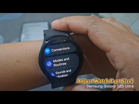 How to Change Font Size on Galaxy Watch 6 with Samsung Galaxy S25 Ultra