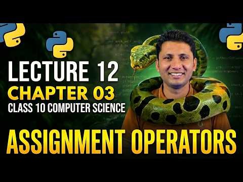 Class 10 Computer Science New Book 2026 Chapter 3 Assignment Operators Lecture 12