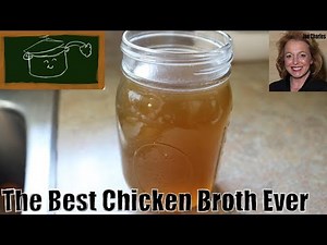 Perfect Homemade Chicken Broth - The Best Slow Simmered Chicken Broth Ever -