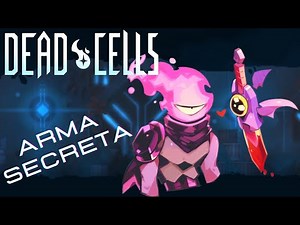 DEAD CELLS - (com todas as DLC's) - Como encontrar a arma secreta - SERENATA (tutorial)