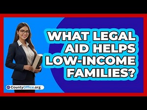 What Legal Aid Helps Low-Income Families?