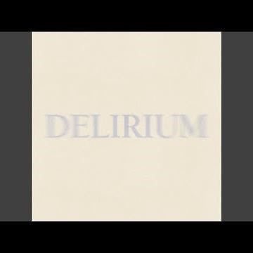 DELIRIUM