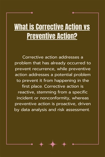What is Corrective Action vs Preventive Action?
