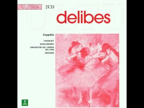 Leo Delibes - Coppelia (Complete Ballet)