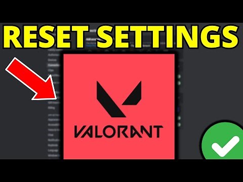 How To Reset Valorant Settings To Default - Full Guide