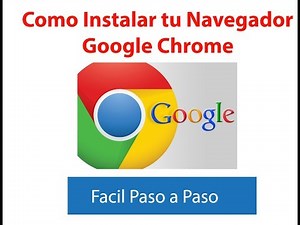 Google Chrome- DESCARGAR e INSTALAR GRATIS