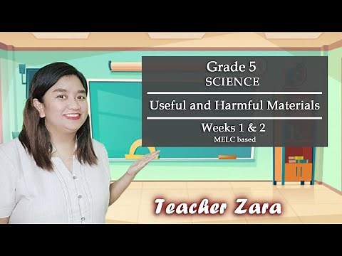 SCIENCE 5: Useful and Harmful Materials