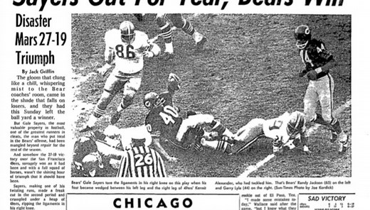Today, Gale Sayers likely would have returned from knee injury