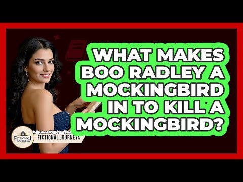 What Makes Boo Radley A Mockingbird In To Kill A Mockingbird? - Fictional Journeys