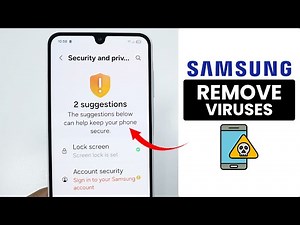 [Solved] How to Remove Samsung Phone Viruses & Malware