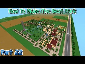 How To Make The Best Theme Park - Theme Park Tycoon 2 | Part 22