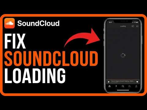 SoundCloud Not Loading Problem: Easy Fix Tutorial