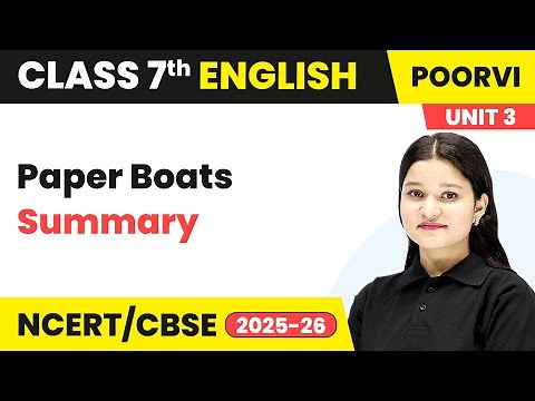 Paper Boats - Summary | Class 7th English | Unit 3 (Poorvi) | CBSE 2025-26