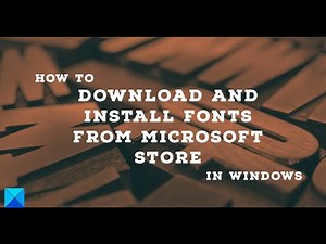 Download and install Fonts from Microsoft Store in Windows 11/10