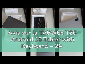Avis sur la TABWEE T20 Android 15 Tablet with Keyboard – 24 GB + 256 GB (2TB TF), Octo-Core T606.10